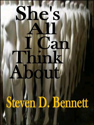 cover image of She's All I Can Think About